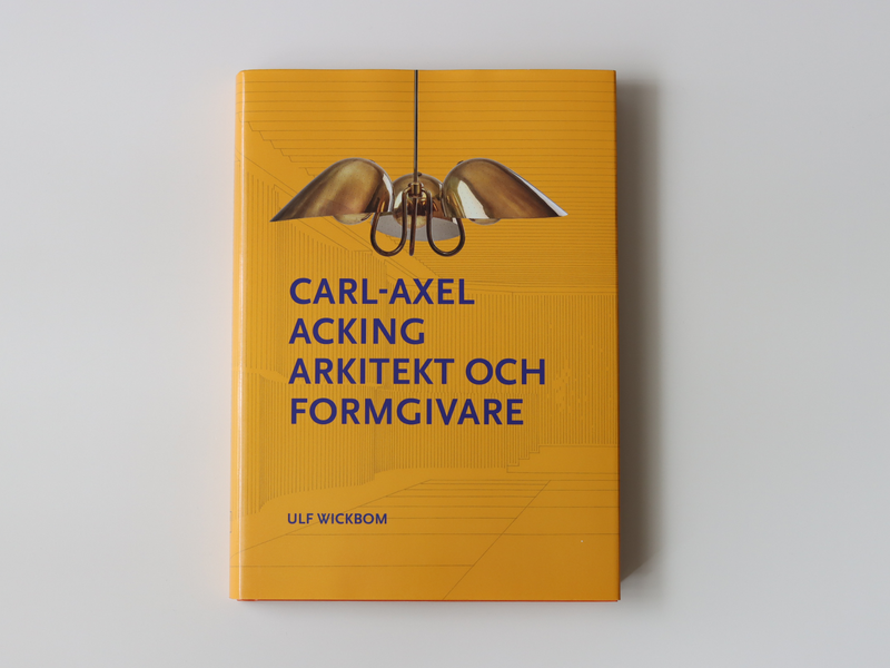 Carl-Axel Acking (カール・アクセル・アッキングの伝記)Arkitekt och formgivare │ 北欧 スウェーデン 書籍 建築家