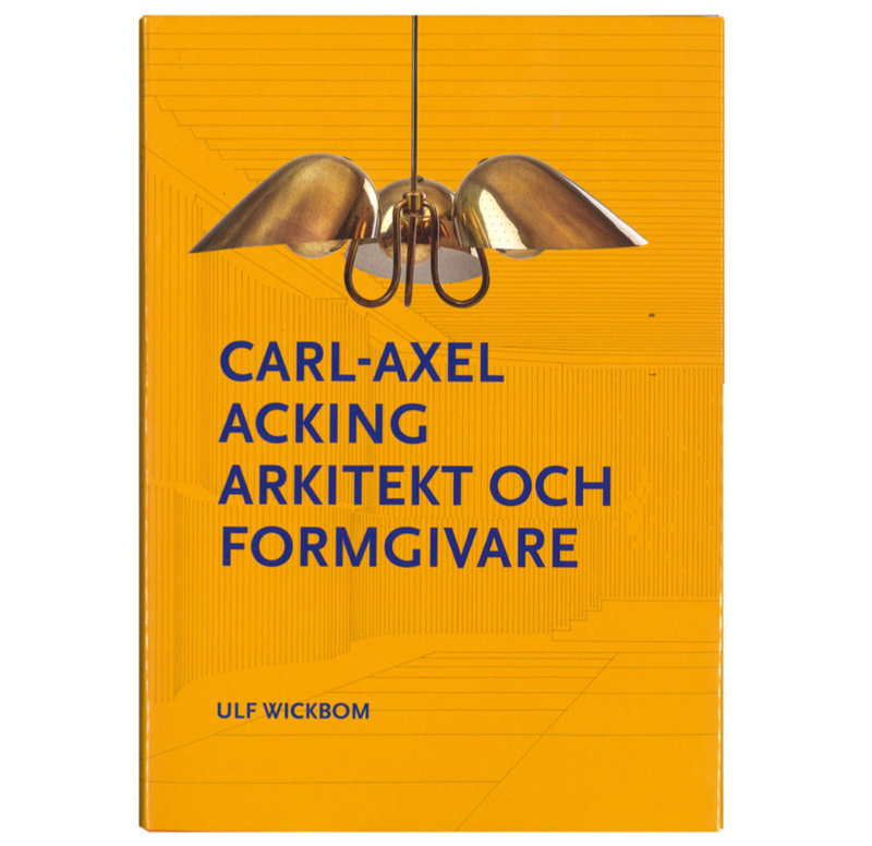 Carl-Axel Acking (カール・アクセル・アッキングの伝記)Arkitekt och formgivare │ 北欧 スウェーデン 書籍 建築家